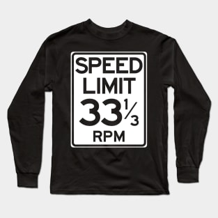 Speed Limit 33 1/3 rpm Long Sleeve T-Shirt